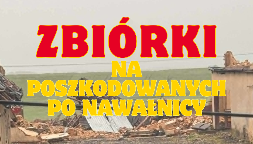 ZBIÓRKI DLA POSZKODOWANYCH W NAWAŁNICY